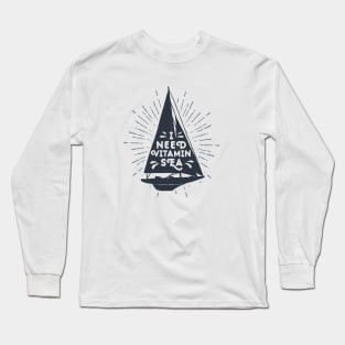 I Need Vitamin Sea, Black Design Long Sleeve T-Shirt